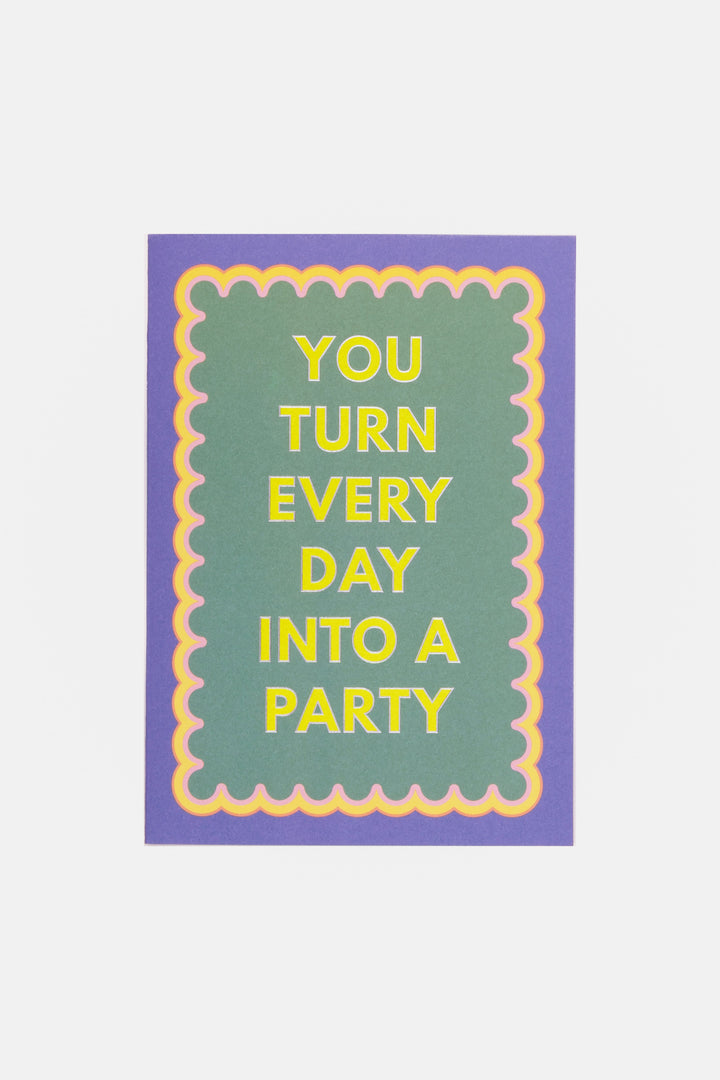 Card with text 'You turn every day into a party' on a green background with purple border.
