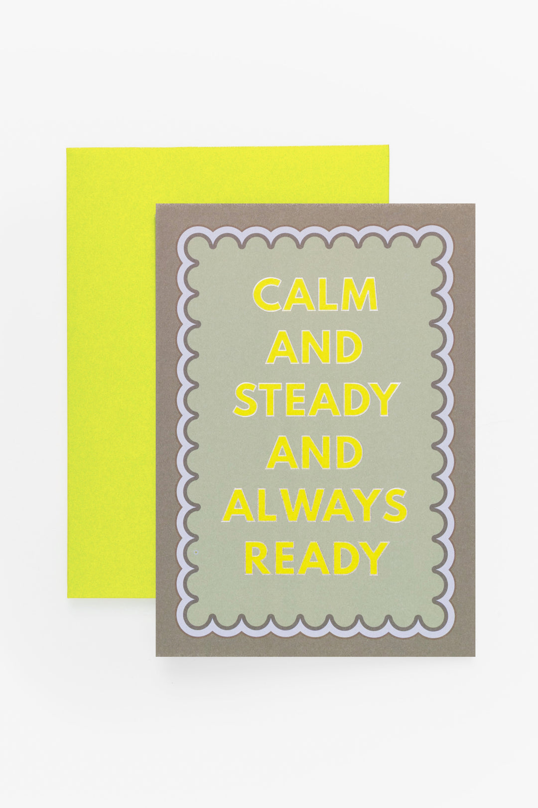 Motivational card with text 'Calm and steady and always ready' on a white background